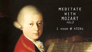 Meditate with Mozart  432Hz Classical Music  Vol 2 [upl. by Oijimer]