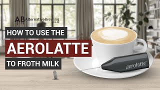 How To Use the AeroLatte To Froth Milk [upl. by Anod455]