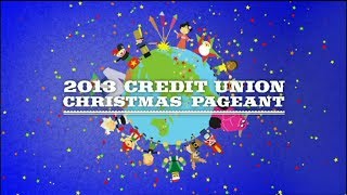 2013 Credit Union Christmas Pageant [upl. by Leissam]