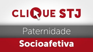 Clique STJ  Paternidade Socioafetiva 05102018 [upl. by Ydnal]