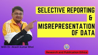 Selective Reporting amp Misrepresentation of Data  eSupport for Research  2022  Dr Akash Bhoi [upl. by Emia416]