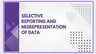 Selective reporting and misrepresentation of data [upl. by Schram974]