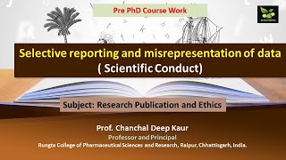 Selective reporting and misrepresentation of data  Scientific Conduct [upl. by Iffar]