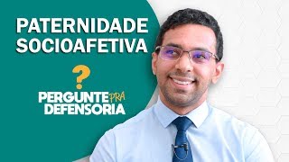 Paternidade socioafetiva O que é Como fazer o reconhecimento [upl. by Bank]